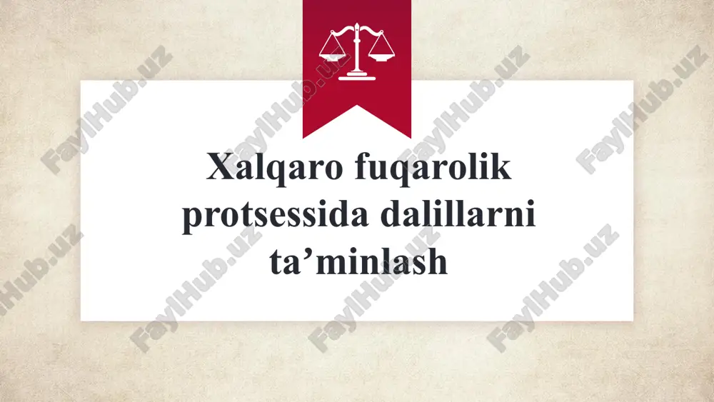 xalqaro fuqarolik protsessida dalillarni taʼminlash — PPTX