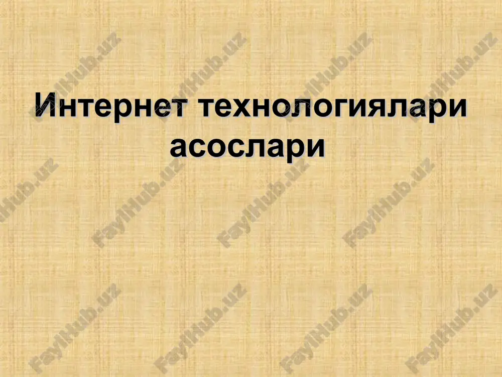 internettexnologiyalari asoslari — PPT
