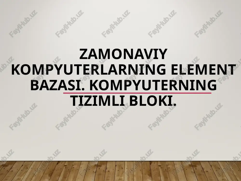 zamonaviy kompyuterlarning element bazasi. kompyuterning tizimli bloki — PPT