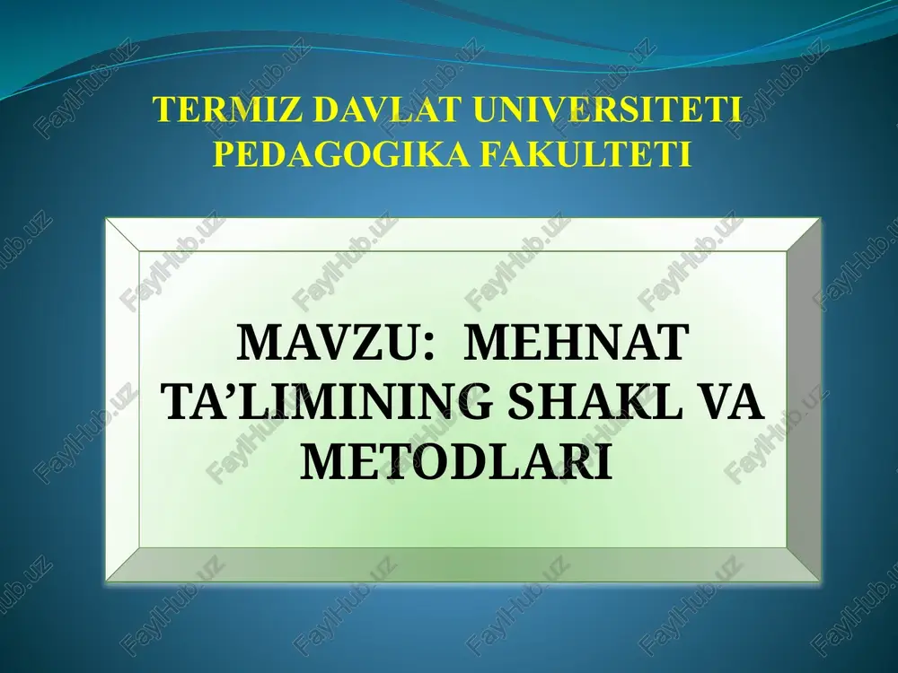 mehnatta’limining shakl va metodlari — PPTX