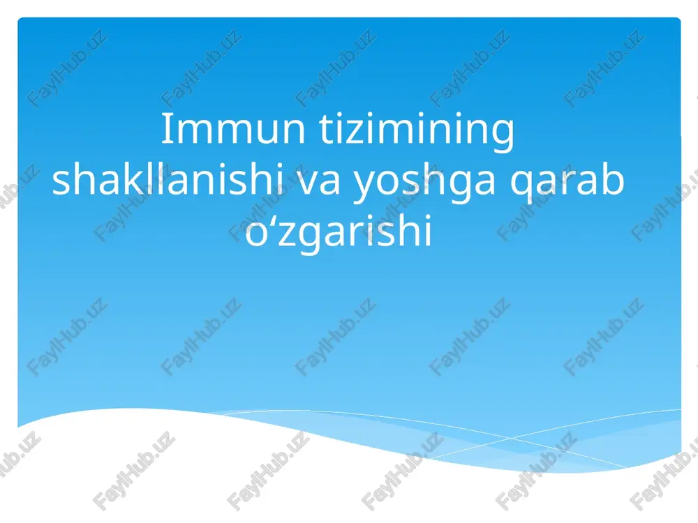 immun tizimning shakllanishi va yoshga qarab o‘zgarishi — PPTX