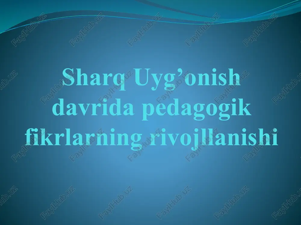 sharq uyg’onish davrida pedagogik fikrlarning rivojllanishi — PPTX