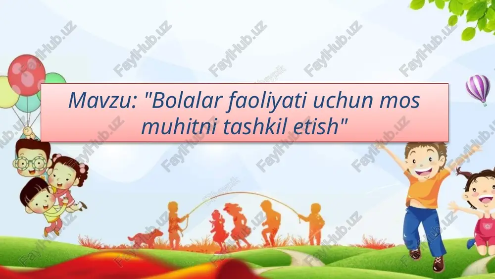 bolalar faoliyati uchun mos muhitni tashkil etish — PPTX