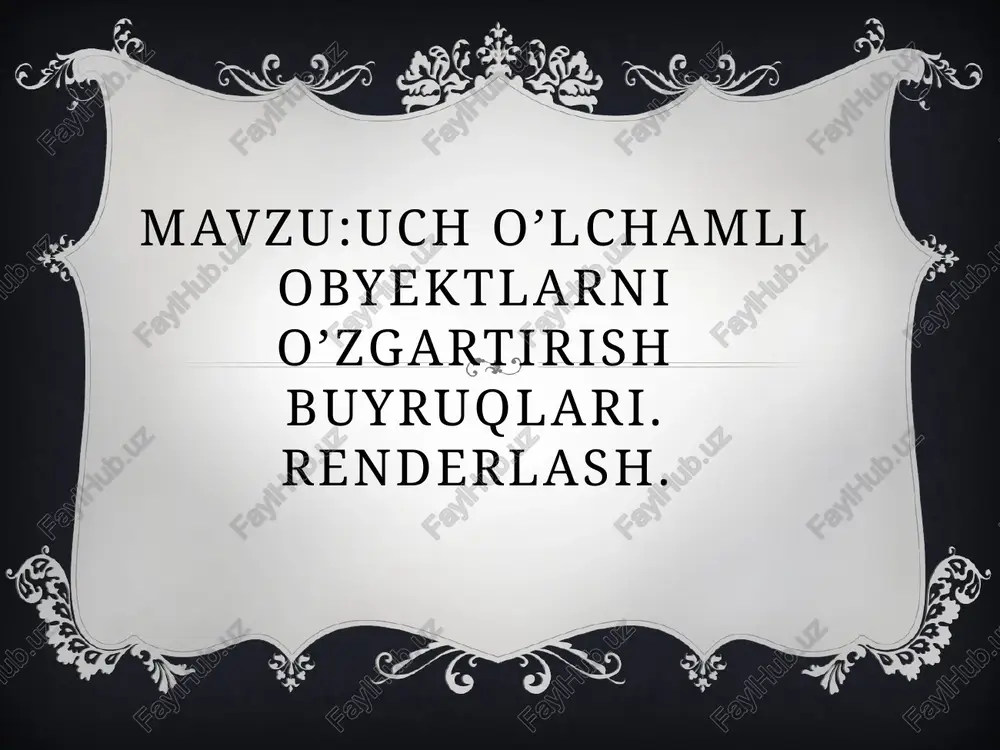 uch o’lchamli obyektlarni o’zgartirish buyruqlari. renderlash — PPTX