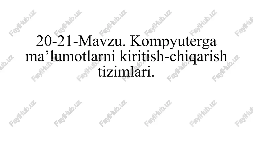 kompyuterga ma'lumotlarni kiritish-chiqarish tizimlari — PPTX