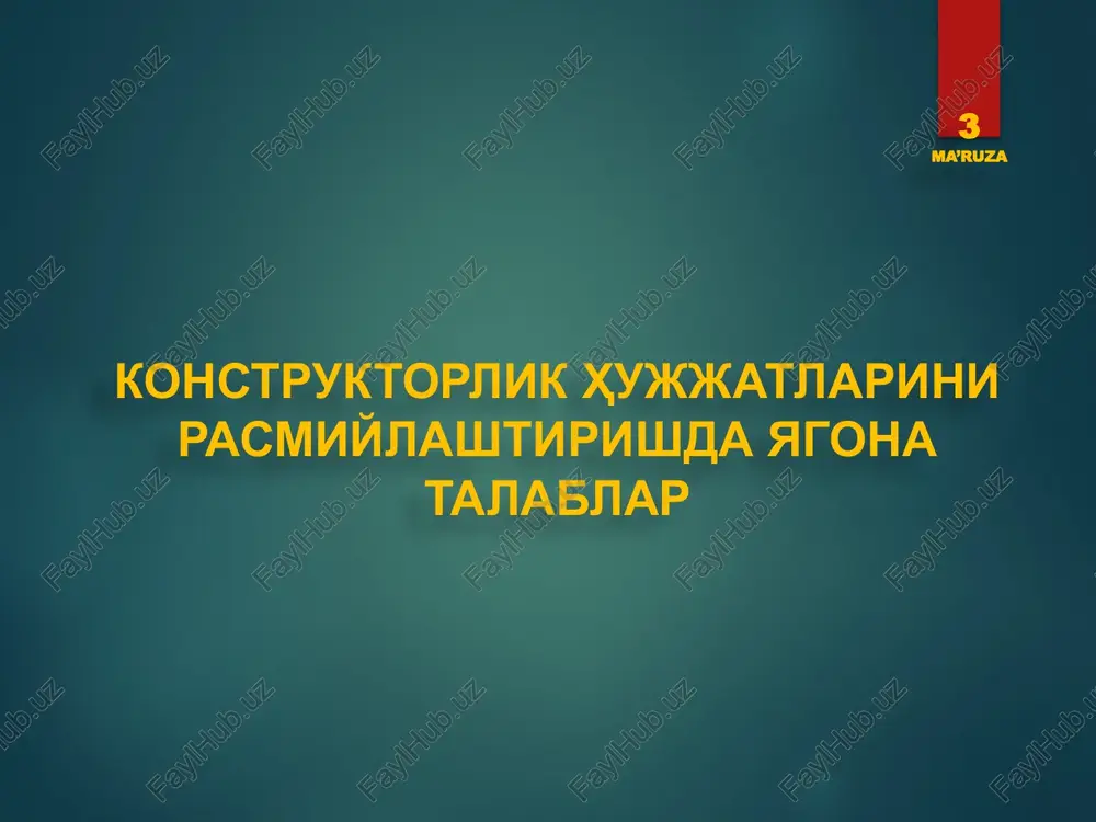 konstruktorlik hujjatlarini rasmiylashtirishda yagona talablar — PPTX