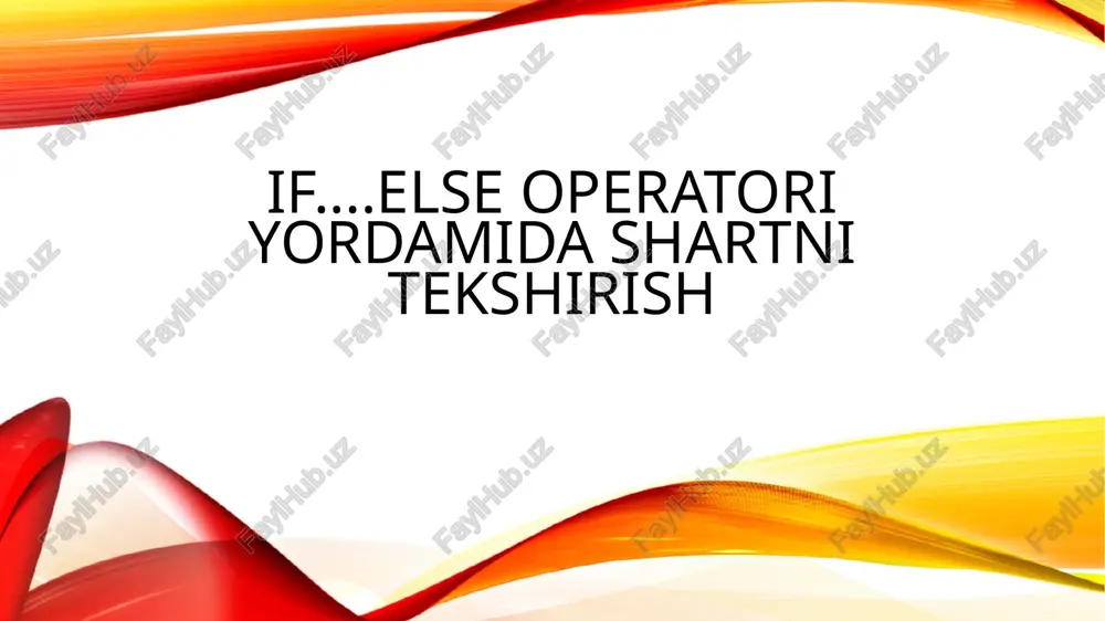 if....else operatori yordamida shartni tekshirish — PPTX