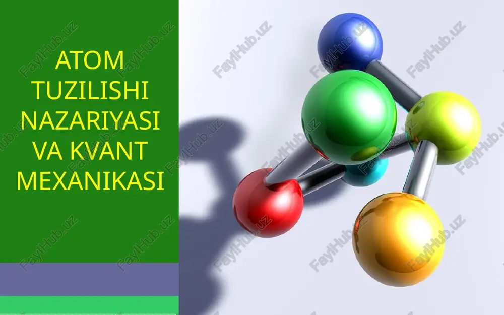 atom tuzilishi nazariyasi va kvant mexanikasi — PPTX