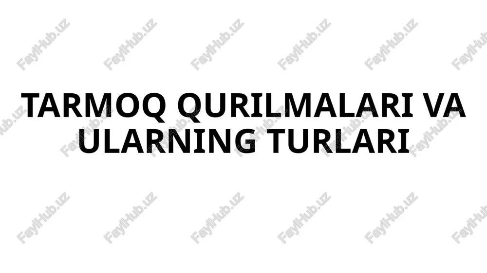 tarmoq qurilmalari va ularning turlari — PPTX