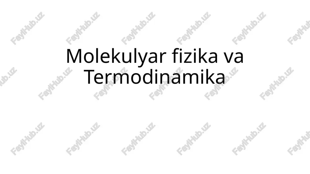 molekulyar fizika va termodinamika — PPTX
