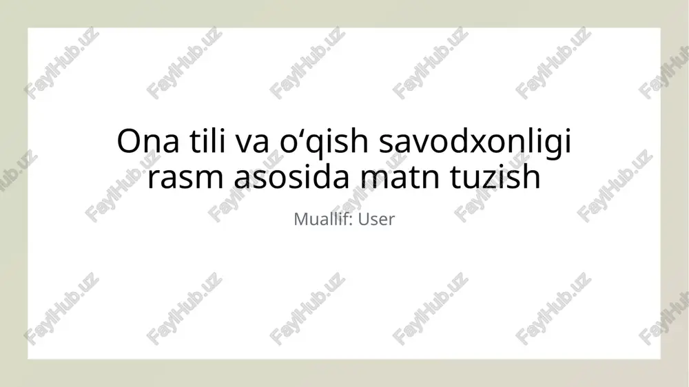 ona tili va oʻqish savodxonligi rasm asosida matn tuzish — PPTX