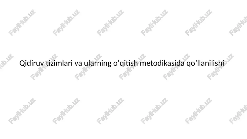 qidiruv tizimlari va ularning oʼqitish metodikasi — PPTX