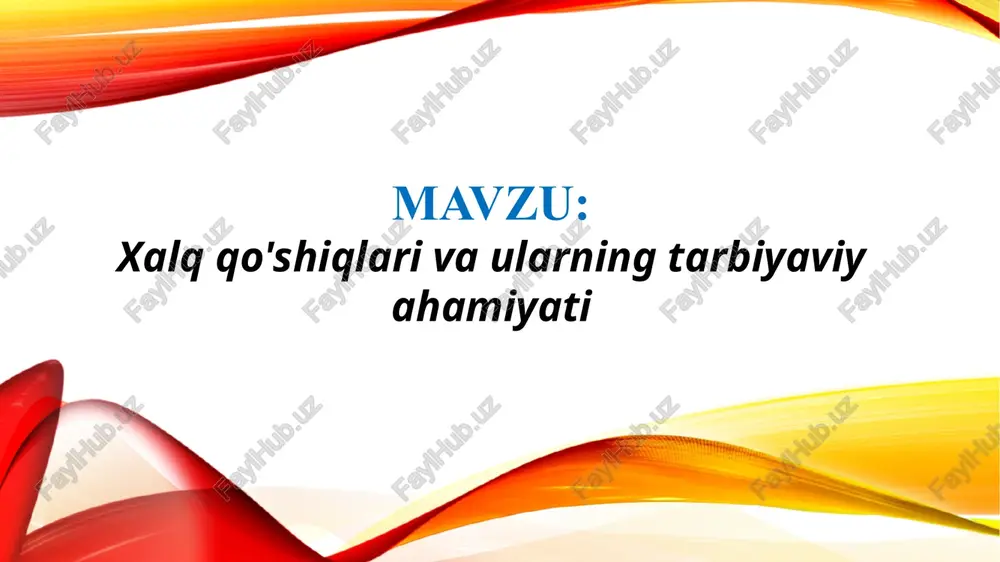 xalq qo'shiqlari va ularning tarbiyaviy ahamiyati (taqdimot) — PPTX