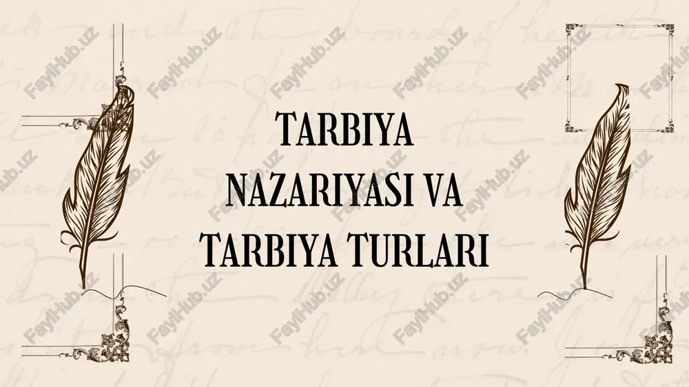 tarbiya nazariyasi va tarbiya turlari — PPTX