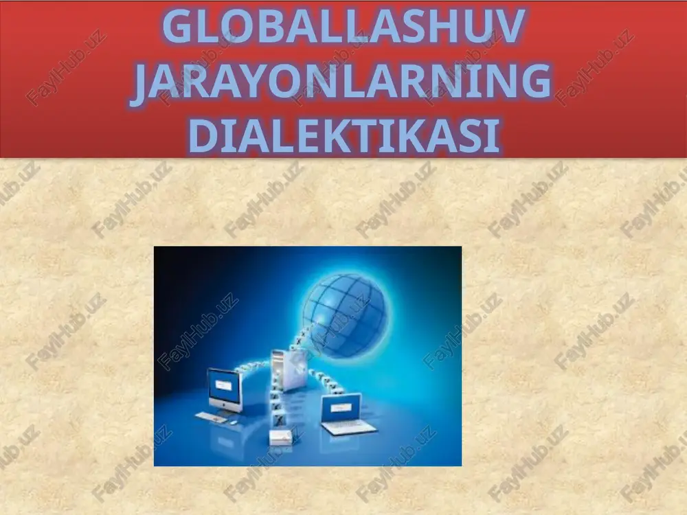 globallashuvjarayonlarning dialektikasi — PPTX