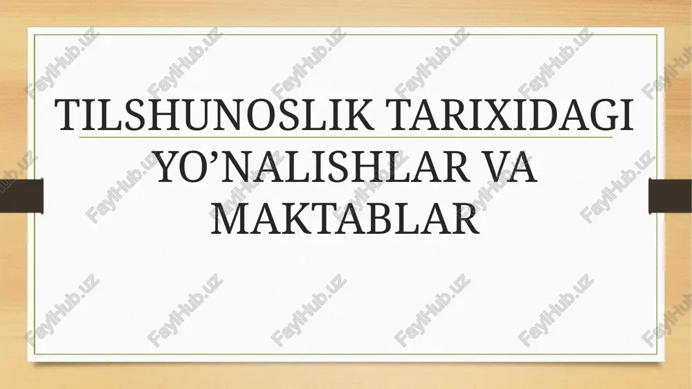 tilshunoslik tarixidagi yo’nalishlar va maktablar — PPTX