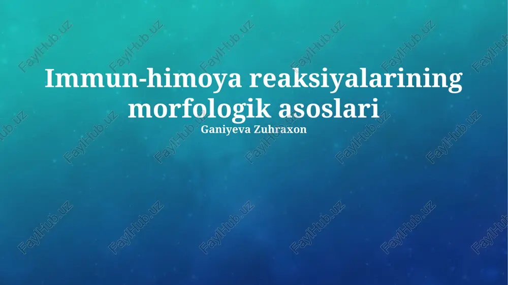 immun-himoya reaksiyalarining morfologik asoslari — PPTX