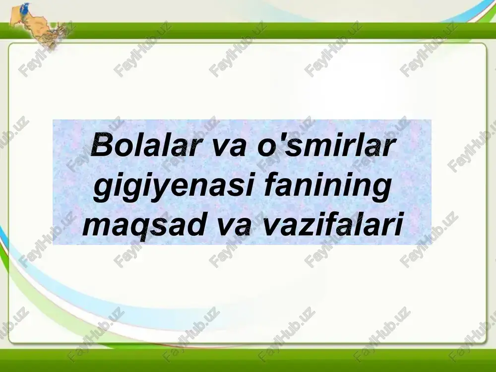 bolalar va o'smirlar gigiyenasining maqsadi va vazifalari — PPTX