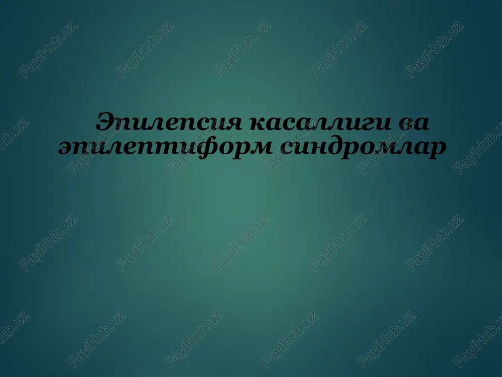 epilepsiya kasalligi va epileptiform sindromlar — PPT