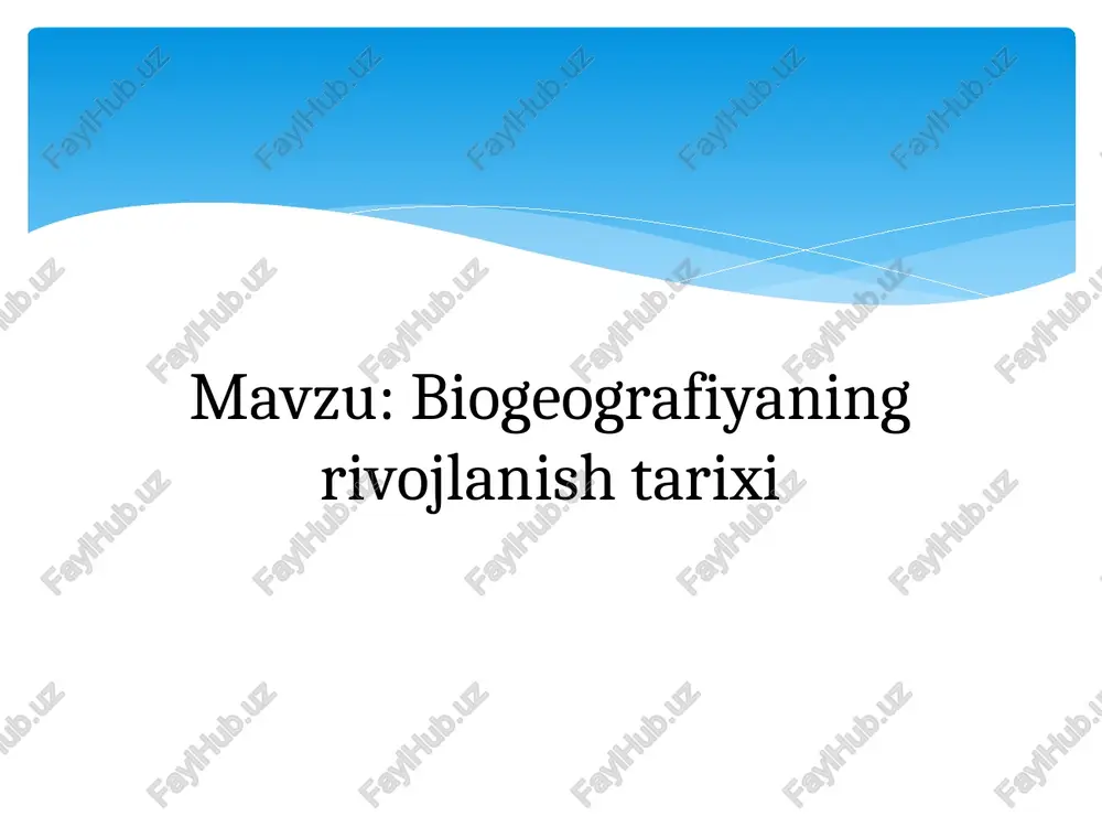 biogeografiyaning rivojlanish tarixi — PPT