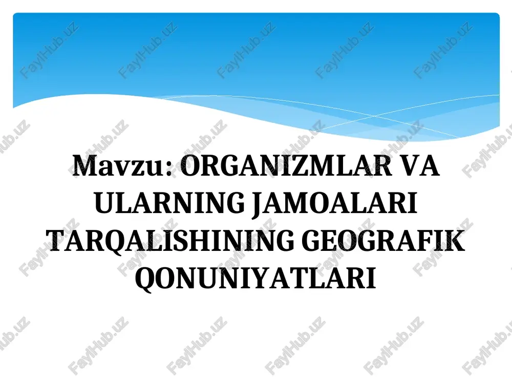 organizmlar va ularning jamoalari tarqalishining geografik qonuniyatlari — PPT