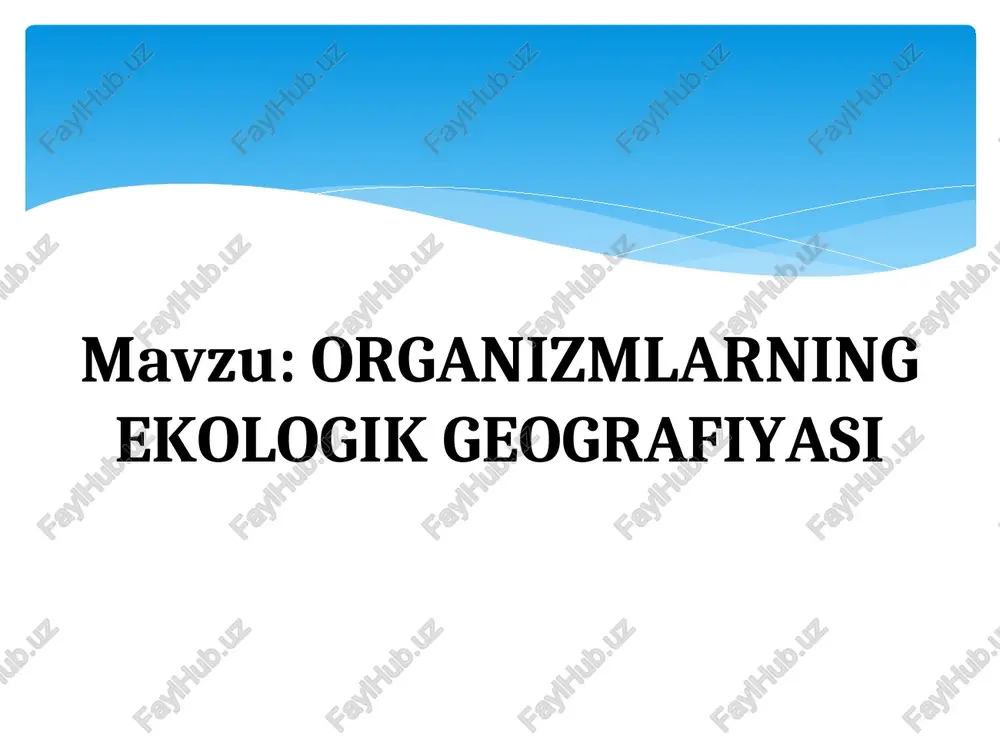 organizmlarning ekologik geografiyasi — PPT