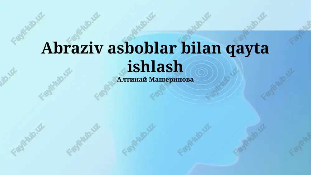 abraziv asboblar bilan qayta ishlash — PPTX