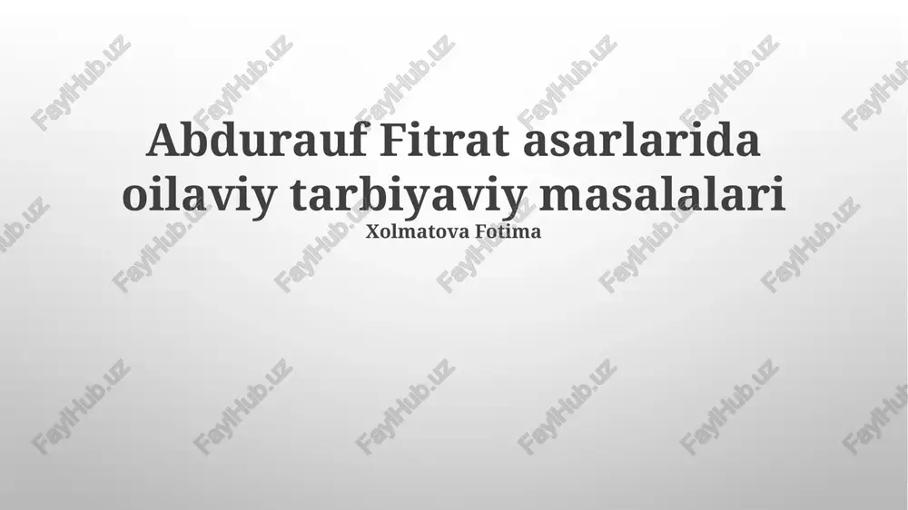 fitrat asarlarida oilaviy tarbiyaviy masalalari — PPTX