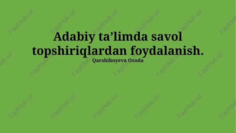 adabiy taʼlimda savol topshiriqlardan foydalanish — PPTX