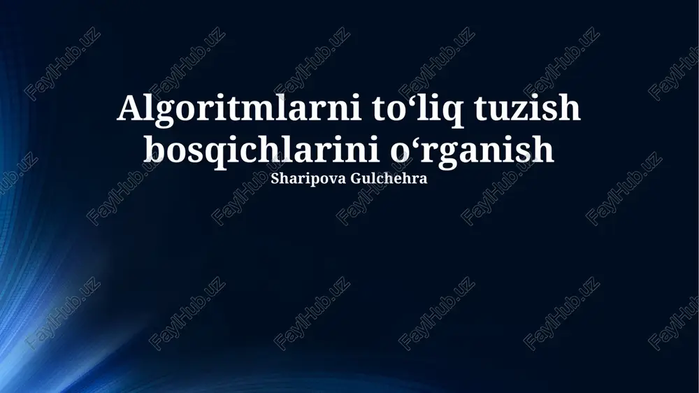 algoritmlarni to‘liq tuzish bosqichlarini o‘rganish — PPTX