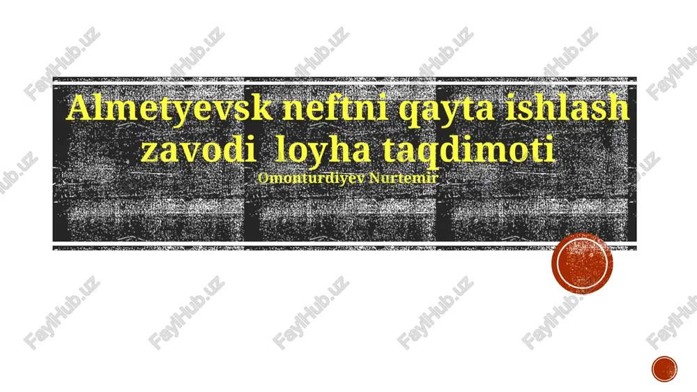 almetyevsk neftni qayta ishlash zavodi — PPTX