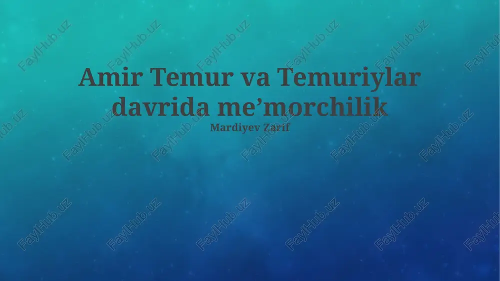 amir temur va temuriylar davrida me’morchilik — PPTX
