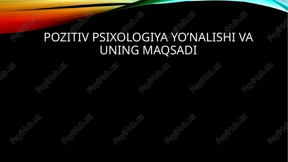pozitiv psixologiya yo’nalishi va uning maqsadi — PPTX