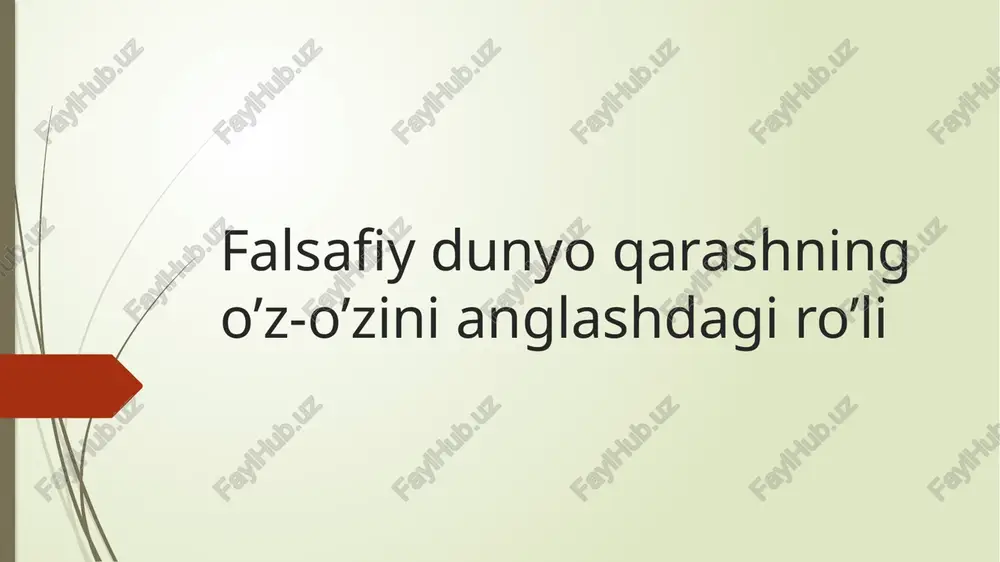 falsafiy dunyo qarashning o’z-o’zini anglashdagi ro’li — PPTX