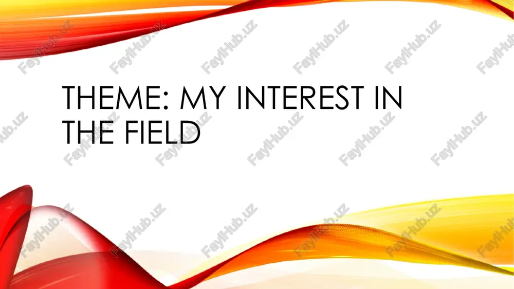 my interest in the field — PPTX