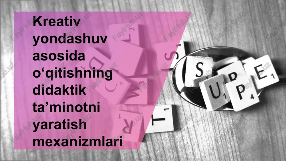 kreativ yondashuv asosida o‘qitishning didaktik ta’minotni yaratish mexanizmlari — PPTX