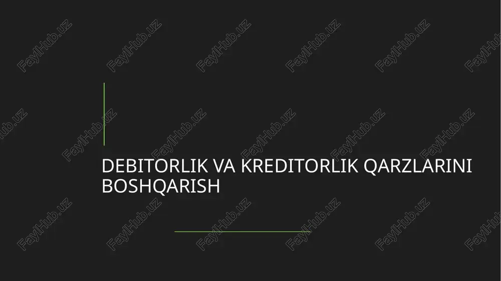 debitorlik va kreditorlik qarzlarini boshqarish — PPTX