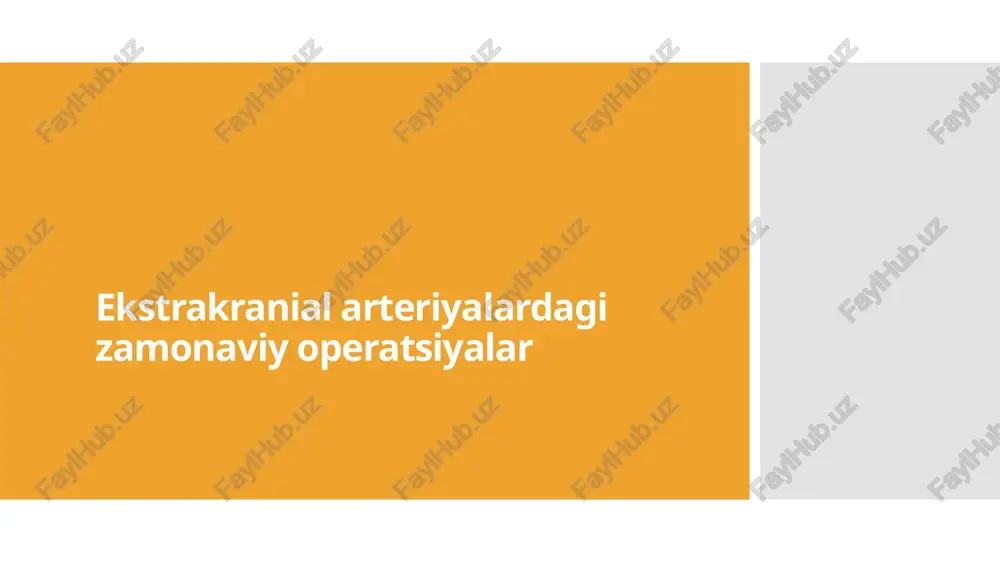 ekstrakranial arteriyalardagi zamonaviy operatsiyalar — PPTX