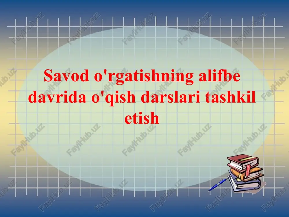 savod o'rgatishning alifbe davrida o'qish darslari tashkil etish — PPT