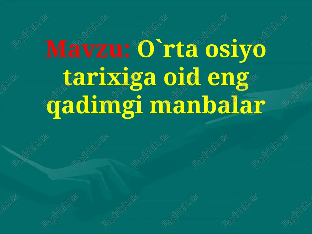 o`rta osiyo tarixiga oid qadimgi manbalar — PPTX