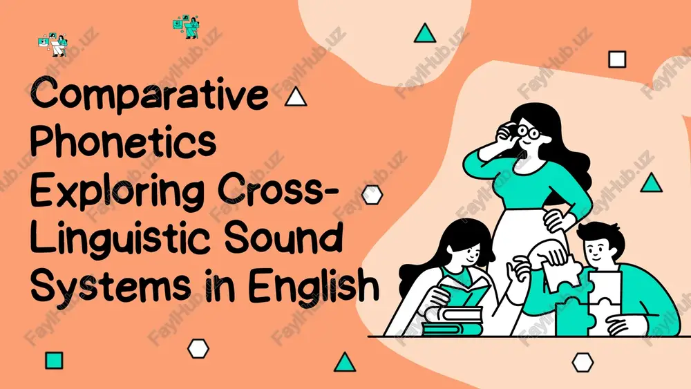 comparative phonetics exploring cross-linguistic sound systems in english — PPTX