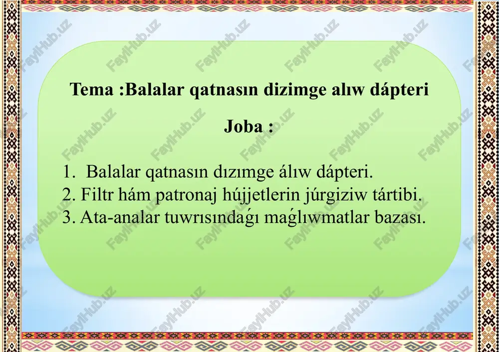 balalar qatnasın dizimge alıw dápteri — PPTX