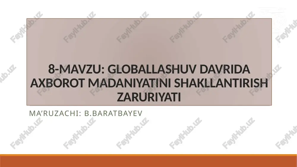 globallashuv davrida axborot madaniyatini shakllantirish zaruriyati — PPTX