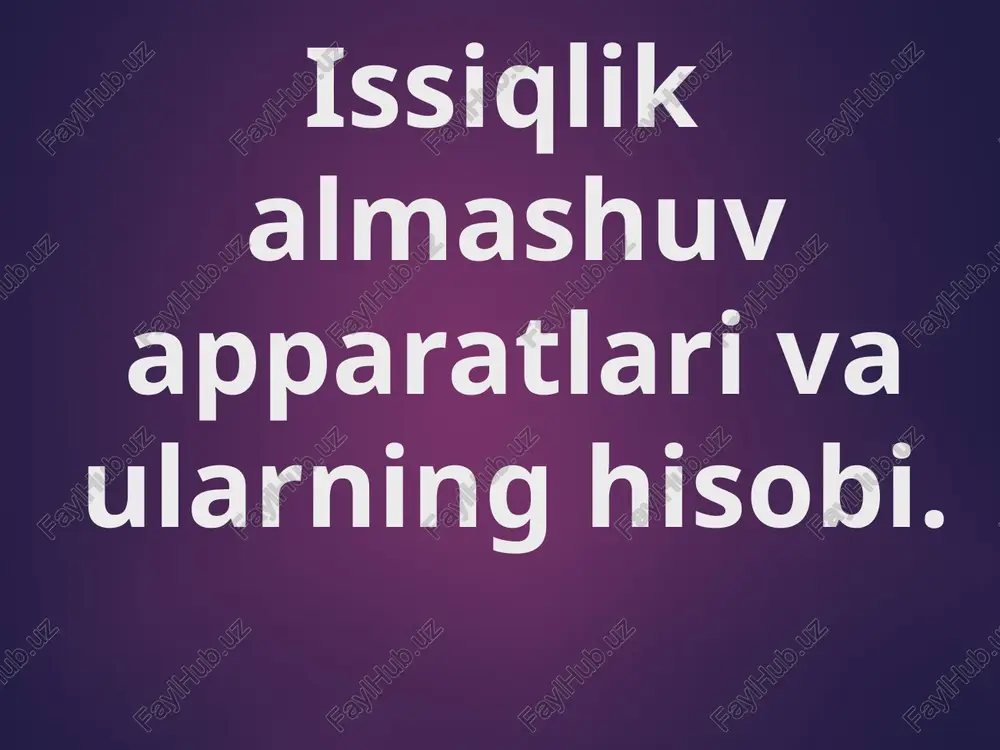 issiqlik almashuv apparatlari va ularning hisobi — PPTX