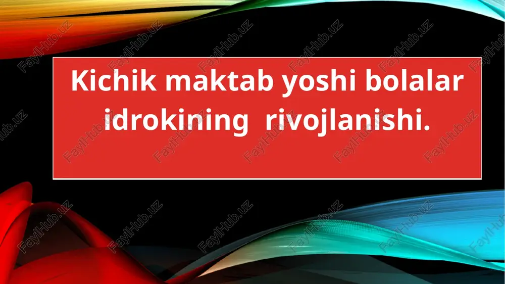 kichik maktab yoshida bolalar idroki — PPTX