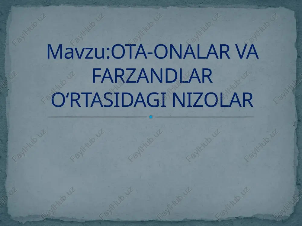 ota-onalar va farzandlar o‘rtasidagi nizolar — PPTX