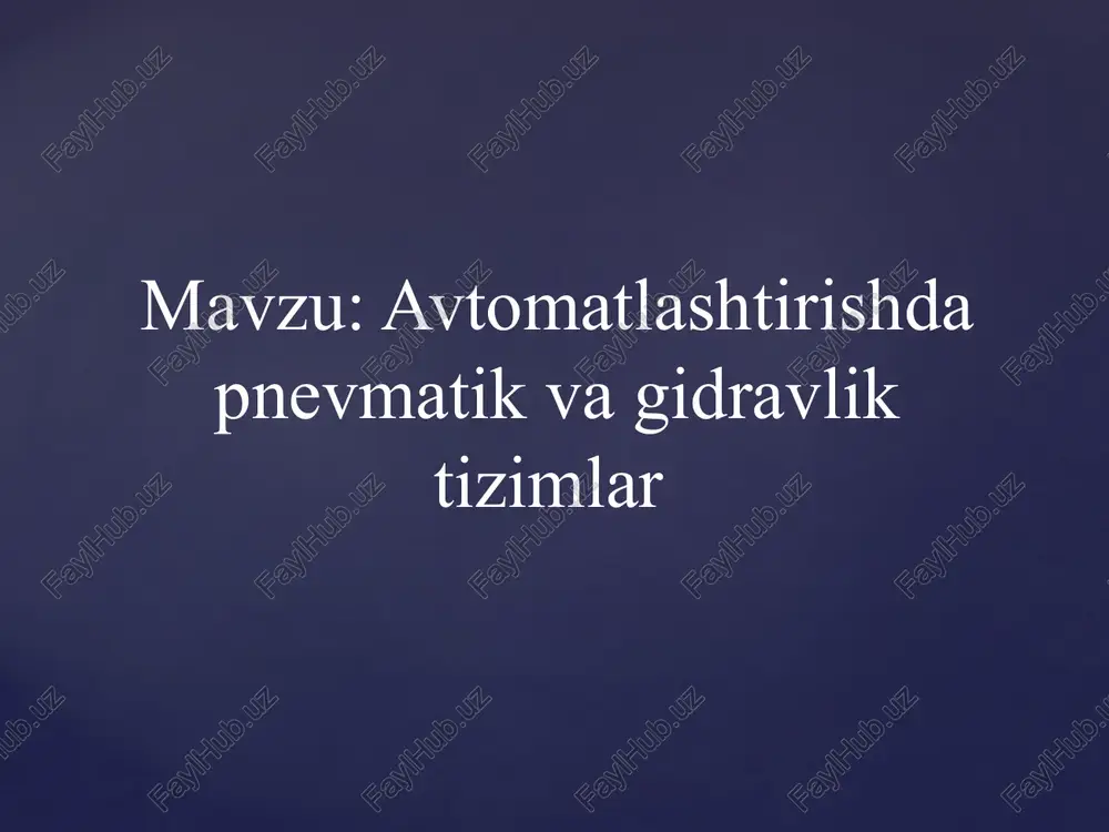 avtomatlashtirishdapnevmatikvagidravliktizimlar — PPTX