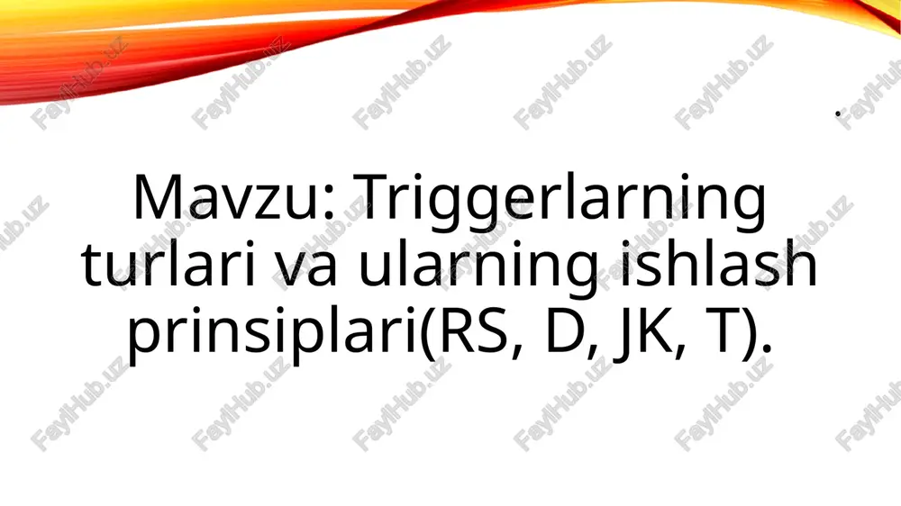 triggerlarning turlari va ularning ishlash prinsiplari — PPTX