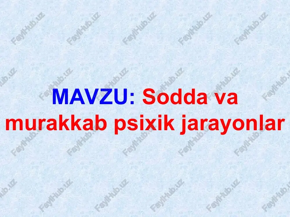 sodda va murakkab psixik jarayonlar — PPT