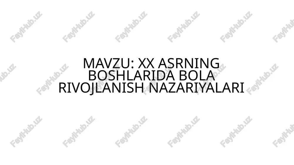 xx asrning boshlarida bolarivojlanish nazariyalari — PPTX